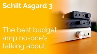 Schiit Asgard 3  The best budget headphone amp noones talking about [upl. by Ameg]