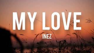 My Love  Ya Ghayeb  Inez lyrics latin [upl. by Libnah904]