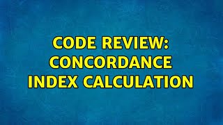 Code Review Concordance index calculation [upl. by Hosbein]