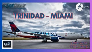 MSFS  TRINIDAD PORT  OF  SPAIN  MIAMI  TTPP  KMIA  A330900 LVFR  VATSIM [upl. by Korella]