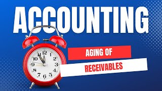 Aging of Receivables Explained [upl. by Frankel]