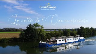 La vallée de lOise en croisière  CroisiEurope [upl. by Hanzelin223]