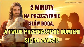 2 minuty na przeczytanie słów Boga a twoje przeznaczenie odmieni się na zawszemazowieckie [upl. by Tutankhamen]