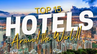 Top 15 Hotels Around the World  Luxury Unique amp BudgetFriendly Stays  TrailTrove [upl. by Cohn]