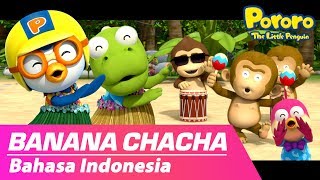 Banana Cha Cha Bahasa Indonesia  Bernyanyi dan Menari Bersama lagu Pororos Banana [upl. by Ylim328]