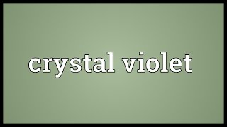 Crystal violet Meaning [upl. by Ilise]