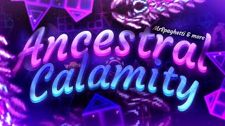 Ancestral Calamity 100 By MrSpaghetti amp More Extreme Demon  Geometry Dash  Doli [upl. by Hennahane705]