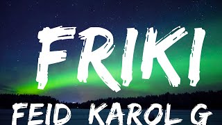 30 Mins  Feid Karol G  FRIKI LetraLyrics  Your Fav Music [upl. by Vastha64]