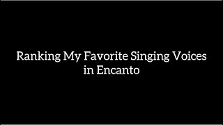 Ranking My Top Favorite Singing Voices from Encanto [upl. by Eldnik]