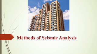 Methods of Seismic Analysis  Static and Dynamic methods of seismic analysis [upl. by Dlarrej]