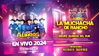 La Muchacha De Rancho En Vivo 2024 Grupo Aliados Del Sur [upl. by Swamy]