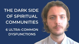 The Dark Side of Spiritual Communities amp Gurus 6 Dysfunctions  Deep Psychology [upl. by Nnyliram248]