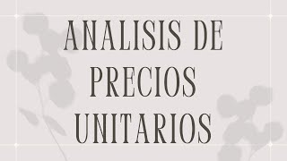 🚨 ANALISIS DE PRECIOS UNITARIOS 👩‍🎓  ELABORACION DE PRESUPUESTOS 🏗⛩ [upl. by English]