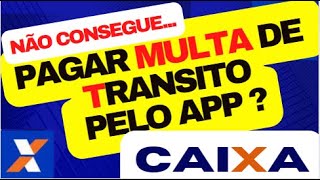 Como pagar multas de transito pelo quotAPPquot aplicativo da caixa [upl. by Dnamra570]