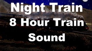 Long Train Sounds for Sleep  Night Train 8 Hour Sound [upl. by Almeria552]