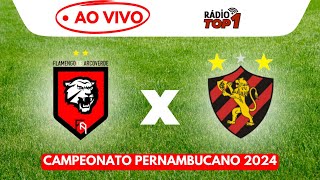 FLAMENGO DE ARCOVERDE X SPORT AO VIVO CAMPEONATO PERNAMBUCANO 2024 [upl. by Faires]