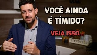 Como Acabar com a Timidez  Dica para ser menos Tímido com as mulheres [upl. by Ahseia]