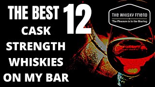 12 Cask Strength Whiskies that could change your life [upl. by Norej462]