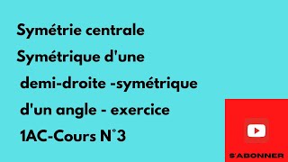 Symétrie centrale 1 AC Cours N° 3 [upl. by Annohsed728]