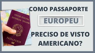 COM PASSAPORTE EUROPEU PRECISO DE VISTO AMERICANO [upl. by Eenttirb]