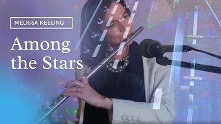 Among the Stars ✰ Flute Looping and Effects Melissa Keeling [upl. by Mohorva]