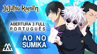 JUJUTSU KAISEN Abertura 3 Completa em Português  Ao No Sumika  Where Our Blue Is PTBR [upl. by Ahsirahc611]