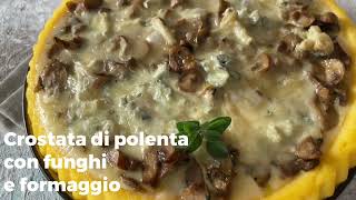 CROSTATA DI POLENTA CON FUNGHI E FORMAGGIO [upl. by Hceicjow]