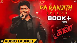 Director Pa Ranjith speech at Kaala Audio Launch  Rajinikanth  Dhanush  Santhosh Narayanan [upl. by Reema]