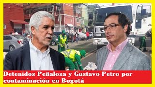 ÚLTIMAS NOTICIAS DE HOY 17 DE FEBREO 2019  Detenidos Peñalosa y Petro por contaminación en Bogotá [upl. by Gnehs]