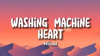 Mitski  Washing machine heart  Lyrics [upl. by Reilly698]