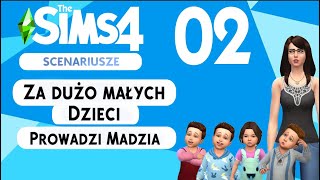 The SimS 4  Scenariusze  02  Za dużo małych dzieci cz2 [upl. by Eltotsira]