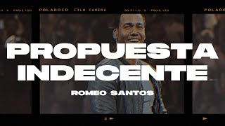 Romeo Santos  Propuesta Indecente LetraLyrics [upl. by Angie169]