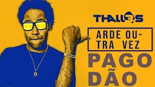 Thalles Roberto  Arde Outra Vez Pagodão [upl. by Miguela]