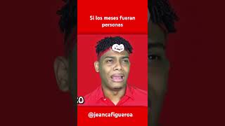 Si los MESES FUERAN PERSONAS 😂 humor comedia fyp foryou parati videosderisa [upl. by Abocaj]