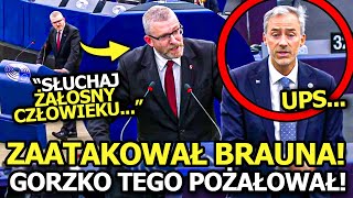 EUROPOSEŁ ZADAŁ PYTANIE BRAUNOWI SZYBKO TEGO POŻAŁOWAŁ PRZEWODNICZĄCA MUSIAŁA GO RATOWAĆ [upl. by Peterman]