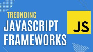 Top 8 Trending JavaScript Frameworks  JS Popular Frameworks [upl. by Plantagenet]