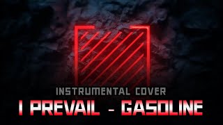 I Prevail  Gasoline  Instrumental Cover [upl. by Marsha]