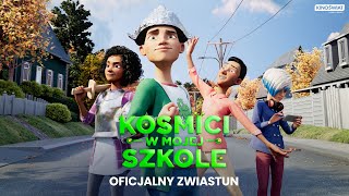 KOSMICI W MOJEJ SZKOLE  Oficjalny zwiastun  Kino Świat [upl. by Jegar]