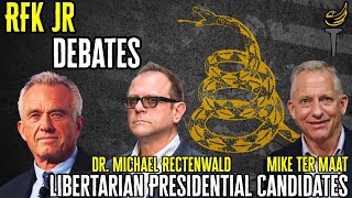 RFK Jr Debates Libertarian Presidential Candidates Dr Michael Rectenwald amp Mike Ter Maat [upl. by Lonne592]