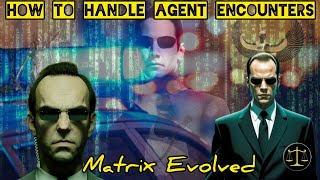 How To Handle Agent Encounters In The Matrix [upl. by Enel]