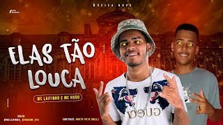 MC LAIFINHO E MC HUGO  ELAS TÃO LOUCA [upl. by Rodoeht681]