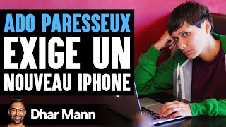 ADO PARESSEUX Exige Un Nouveau iPhone  Dhar Mann [upl. by Iclek120]