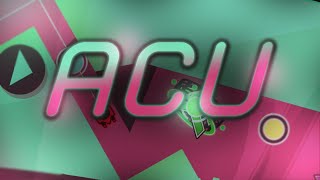 Acu by Neigefeu 100 FIRST EXTREME  Geometry dash [upl. by Ahtanamas]