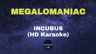 MEGALOMANIAC by Incubus HD karaoke [upl. by Davina]