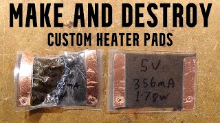 Making custom heater pads and then destroying one [upl. by Glendon]