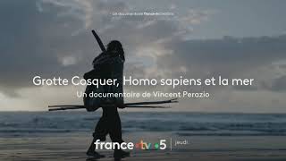 Bandeannonce Grotte Cosquer Homo Sapiens et la mer [upl. by Osi]