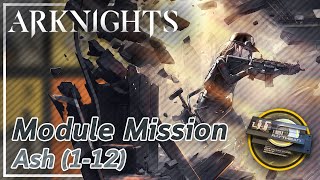 【Arknights】Ashs Module Mission 112 [upl. by Banebrudge]