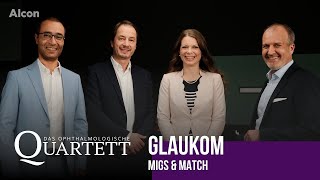 MIGS amp MATCH – Glaukom – Das Ophthalmologische Quartett  Folge 10 [upl. by Matusow]