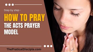 How to Pray the Acts Prayer [upl. by Arihaz]