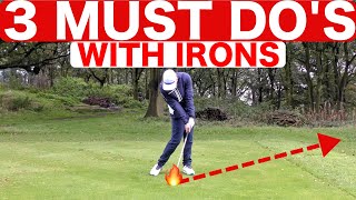 3 MUST DOS TO HIT BETTER IRON SHOTS  SIMPLE GOLF TIPS [upl. by Gerda934]